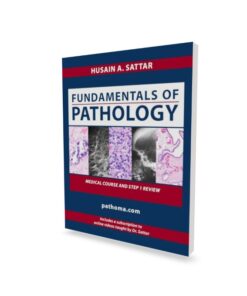 Pathoma (Fundamentals of Pathology) by Dr. Husain A. Sattar