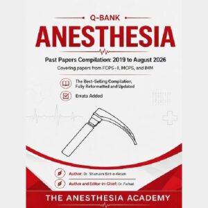 Q-BANK Anesthesia Past Papers for FCPS-II, IMM & MCPS (2019-26)